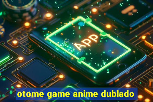 otome game anime dublado